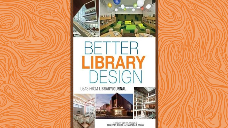 Better library design: ideas from Library Journal